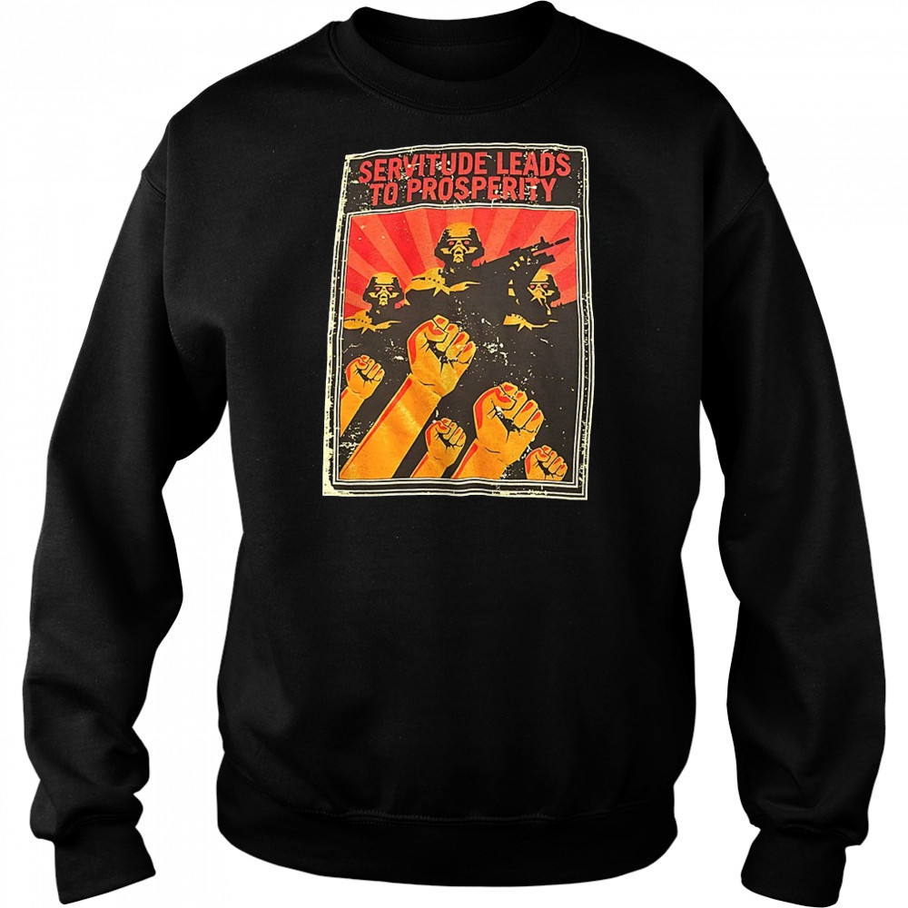 Servitude leads to prosperity shirt Hoodie
