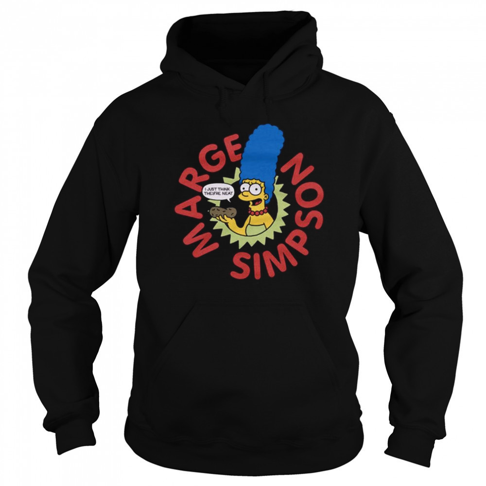 The Simpsons Marge I Just Think They’re Neat Shirt Sweatshirt