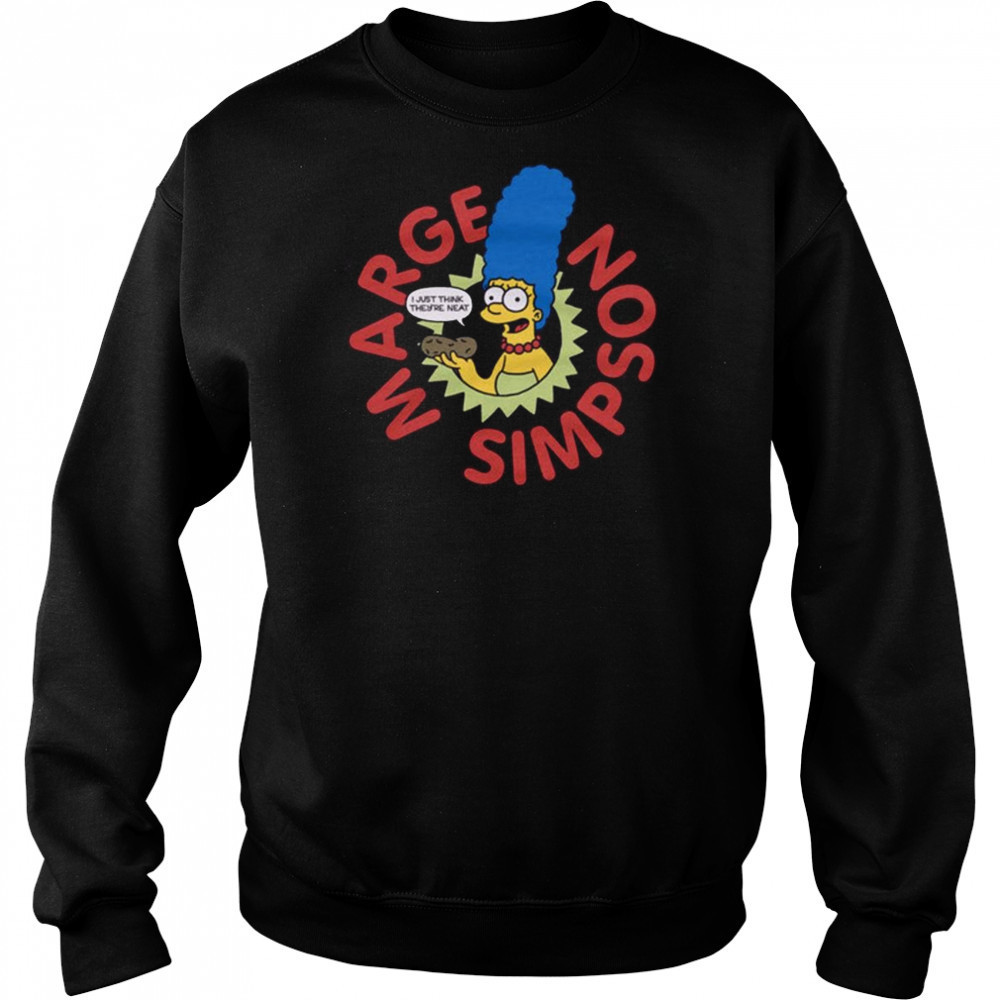 The Simpsons Marge I Just Think They’re Neat Shirt Hoodie