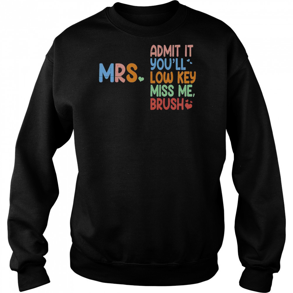 Admit It You Will Low Key Miss Me Bruh T-Shirt Hoodie