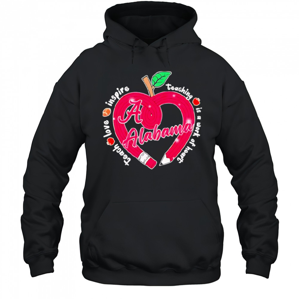 Alabama crimson tide motivational teaching heartwarming shirt Hoodie