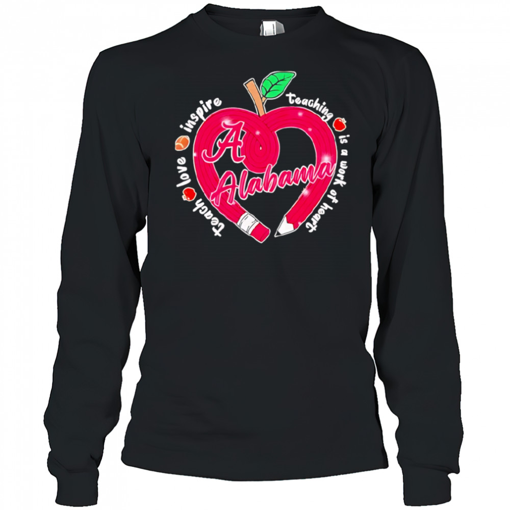 Alabama crimson tide motivational teaching heartwarming shirt Long Sleeved