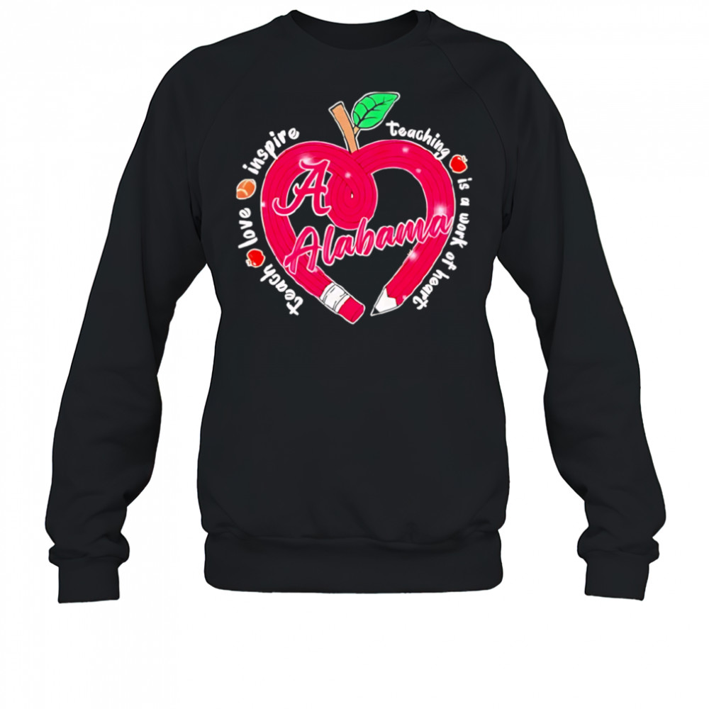Alabama crimson tide motivational teaching heartwarming shirt Sweatshirt