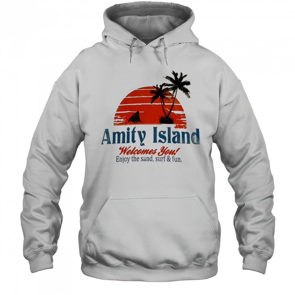 Amity Island welcome you enjoy the sand surf and fun shirt Hoodie