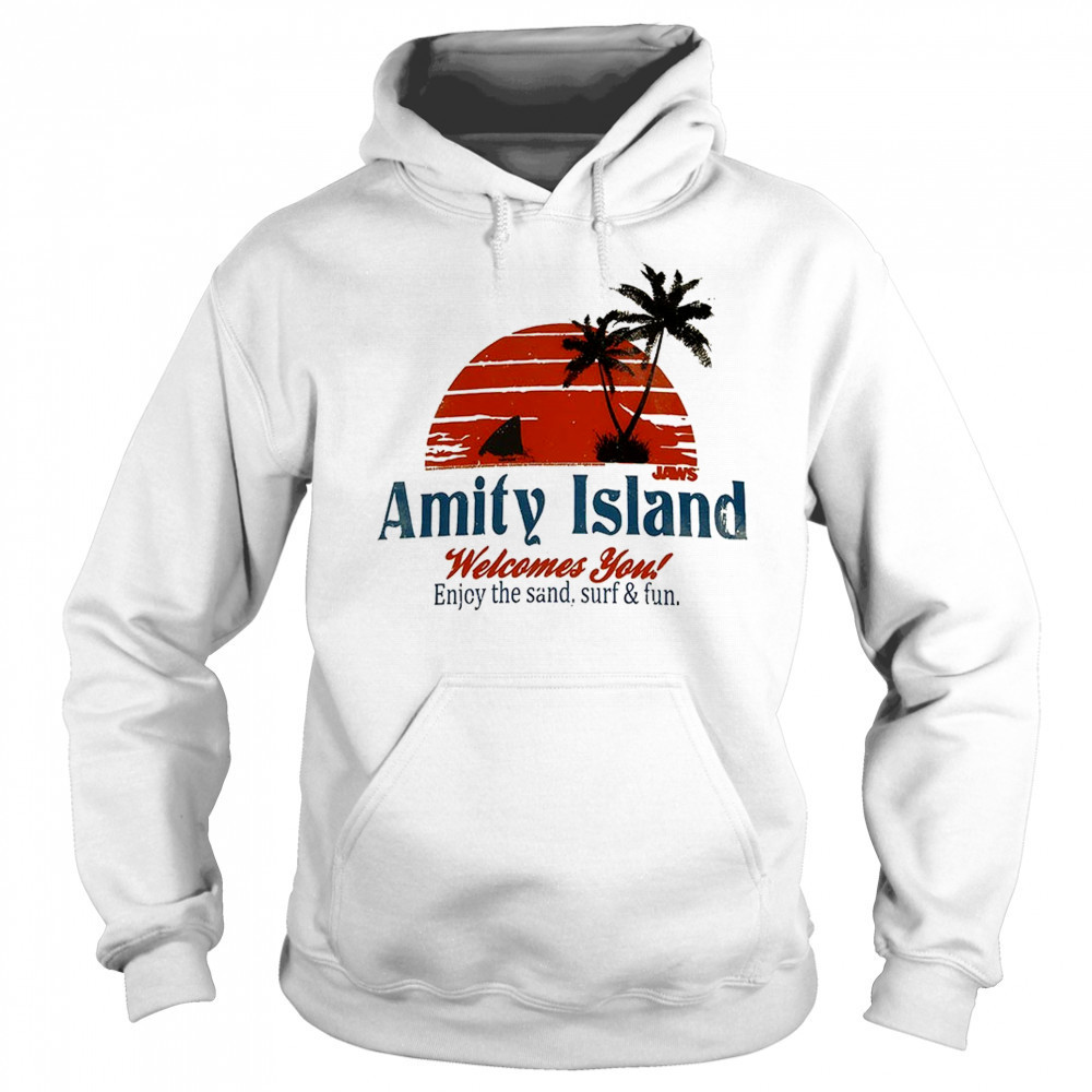 Amity Island welcome you enjoy the sand surf and fun shirt Sweatshirt