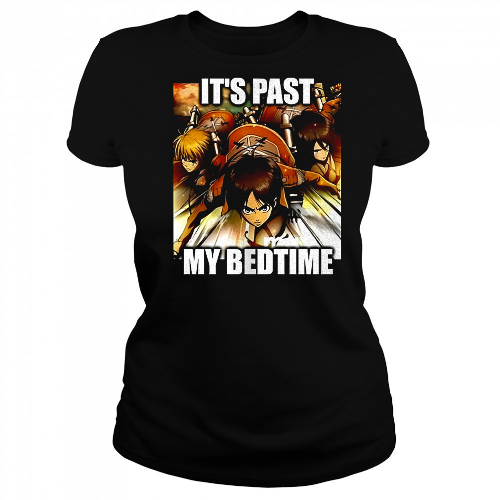 Attack on Titan it’s past my bedtime shirt Women's T-shirt
