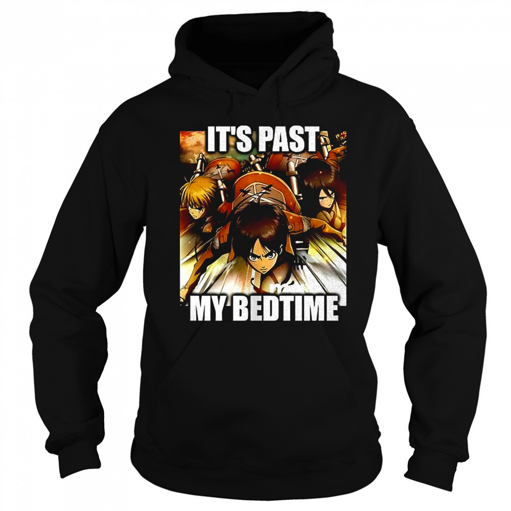 Attack on Titan it’s past my bedtime shirt Sweatshirt