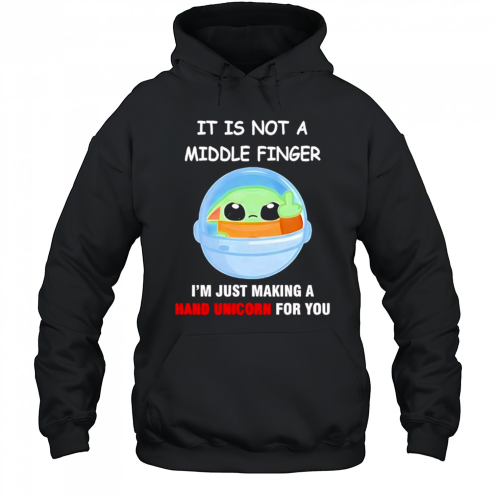 Baby Yoda crafting a magical hand unicorn just for you shirt Hoodie