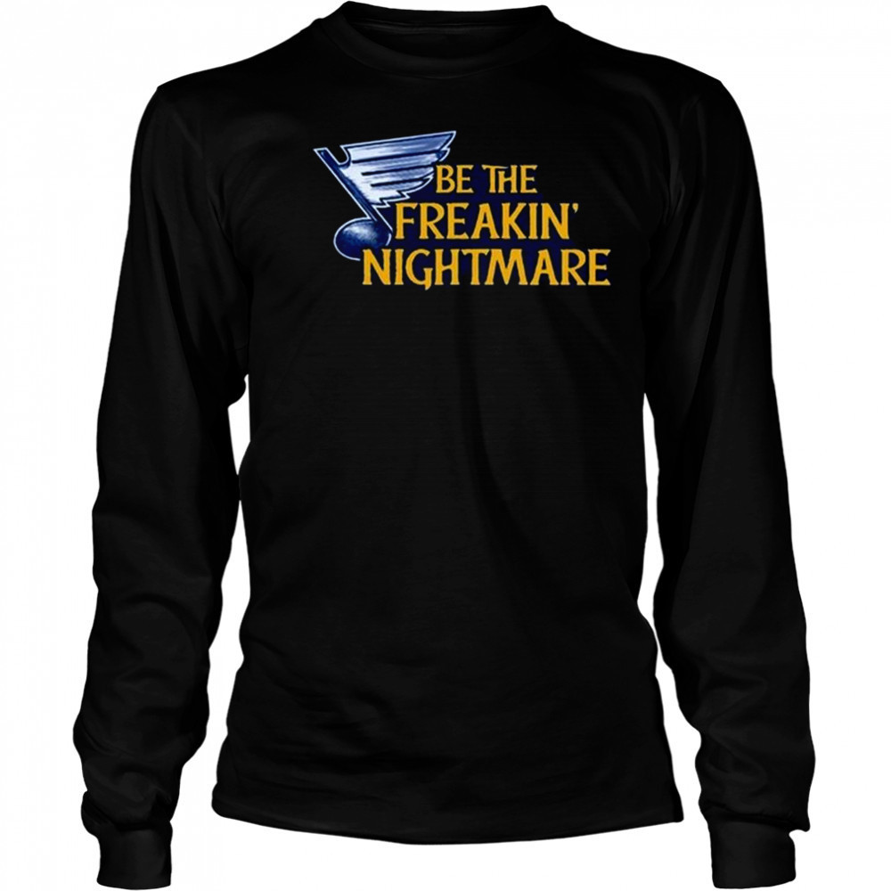 Be The Freakin Nightmare Shirt Long Sleeved