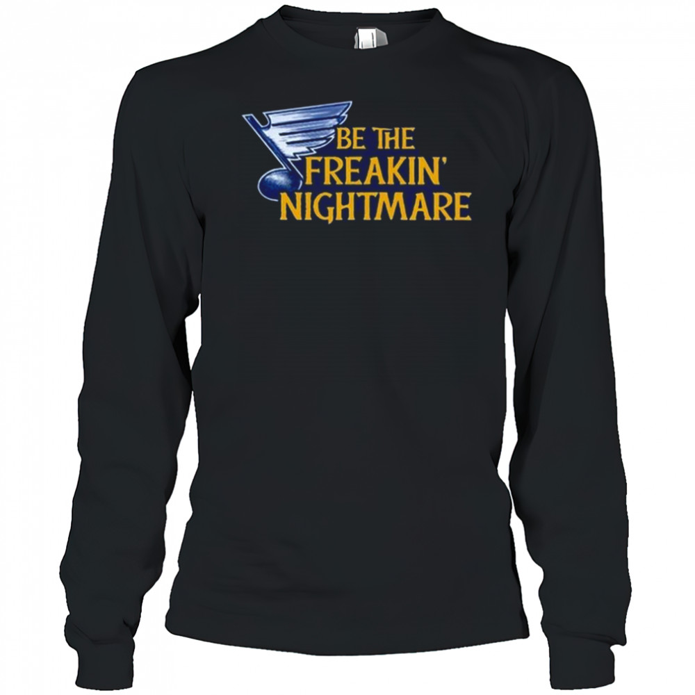 Be The Freakin Nightmare Shirt Long Sleeved
