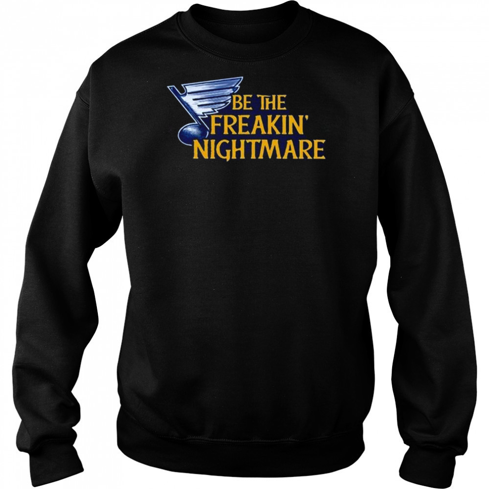 Be The Freakin Nightmare Shirt Hoodie