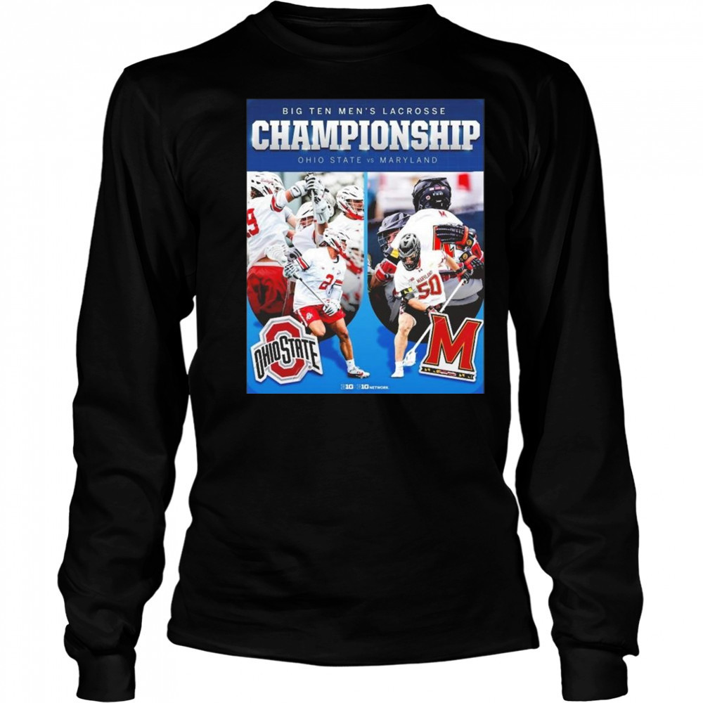 Big Ten Men’s Lacrosse Conference Tournament Championship Ohio State Buckeyes Vs Maryland Terrapins Shirt Long Sleeved