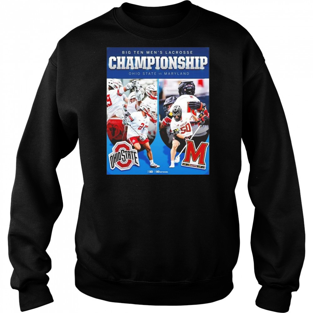 Big Ten Men’s Lacrosse Conference Tournament Championship Ohio State Buckeyes Vs Maryland Terrapins Shirt Hoodie