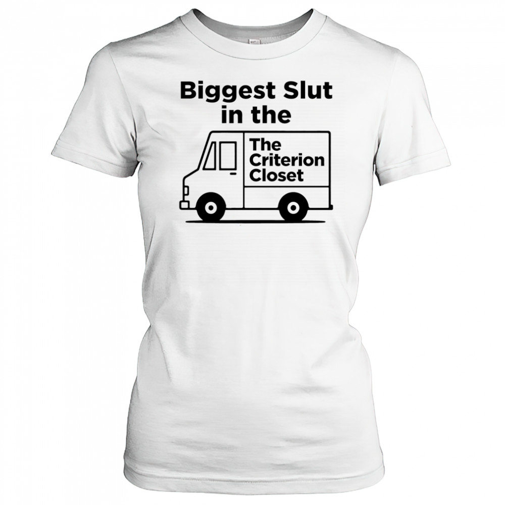 Biggest Slut In The Criterion Closet shirt Women's T-shirt