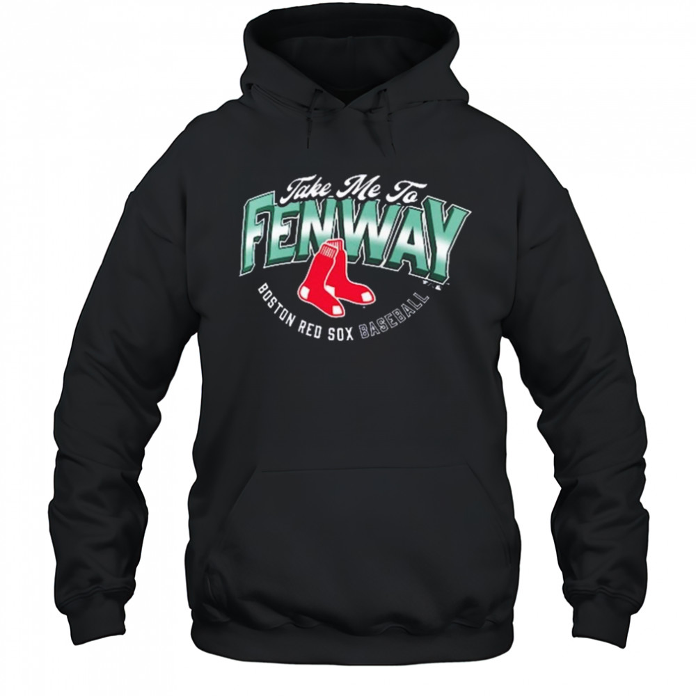 Boston Red Sox Baseball Opening Day Hometown Take Me To Fenway MLB t-shirt Hoodie