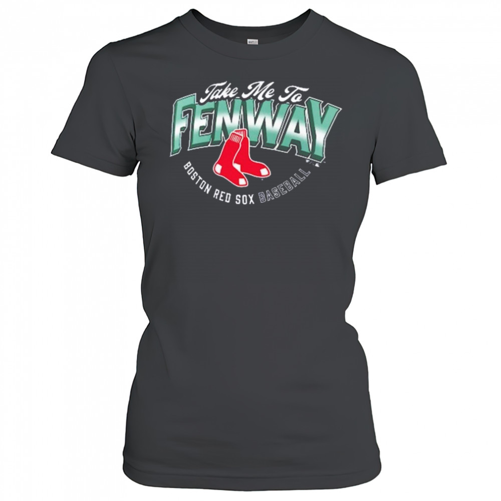Boston Red Sox Baseball Opening Day Hometown Take Me To Fenway MLB t-shirt Women's T-shirt