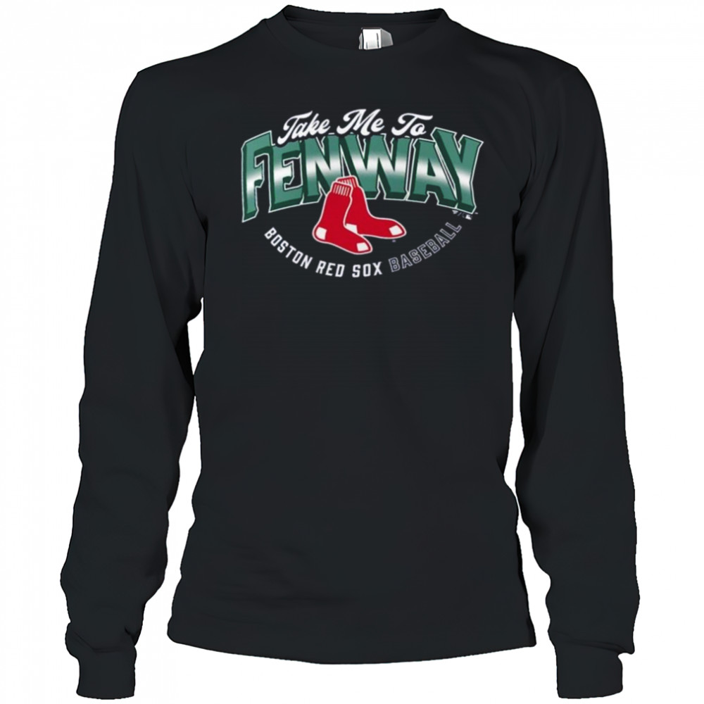 Boston Red Sox Opening Day Hometown Take Me To Fenway Shirt Long Sleeved
