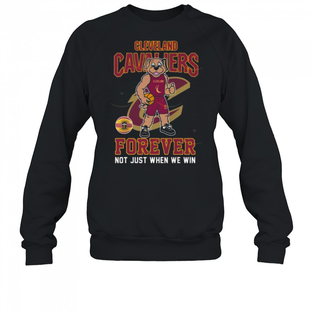 Cleveland Cavaliers Forever Not Just When We Win Mascot 2025 Shirt Sweatshirt
