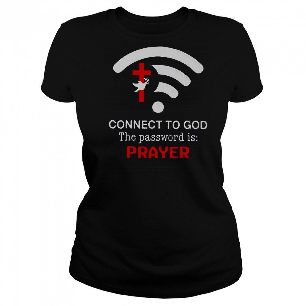 Connect To God The Password Is Prayer T-Shirt Women's T-shirt