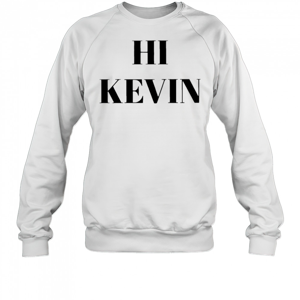 Cool and casual kevin style shirt Sweatshirt