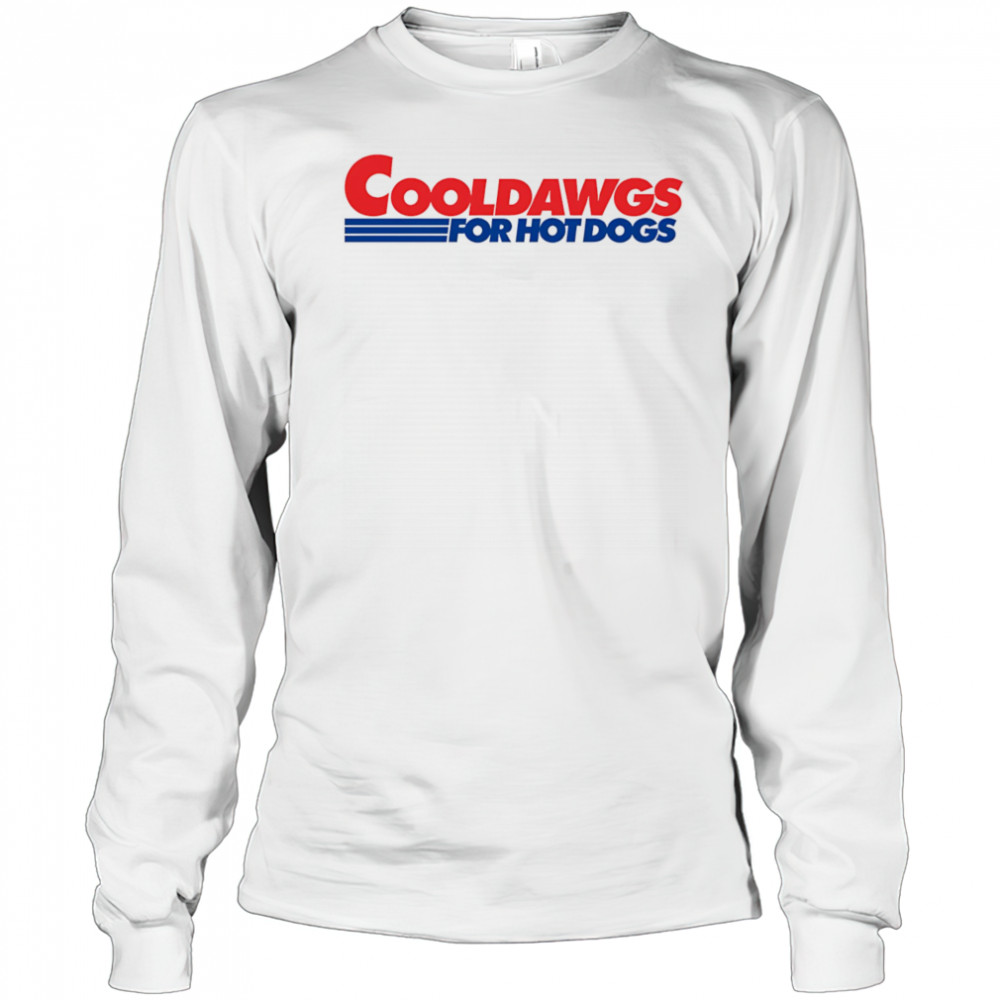 Cool Dawgs For Hot Dogs shirt Long Sleeved