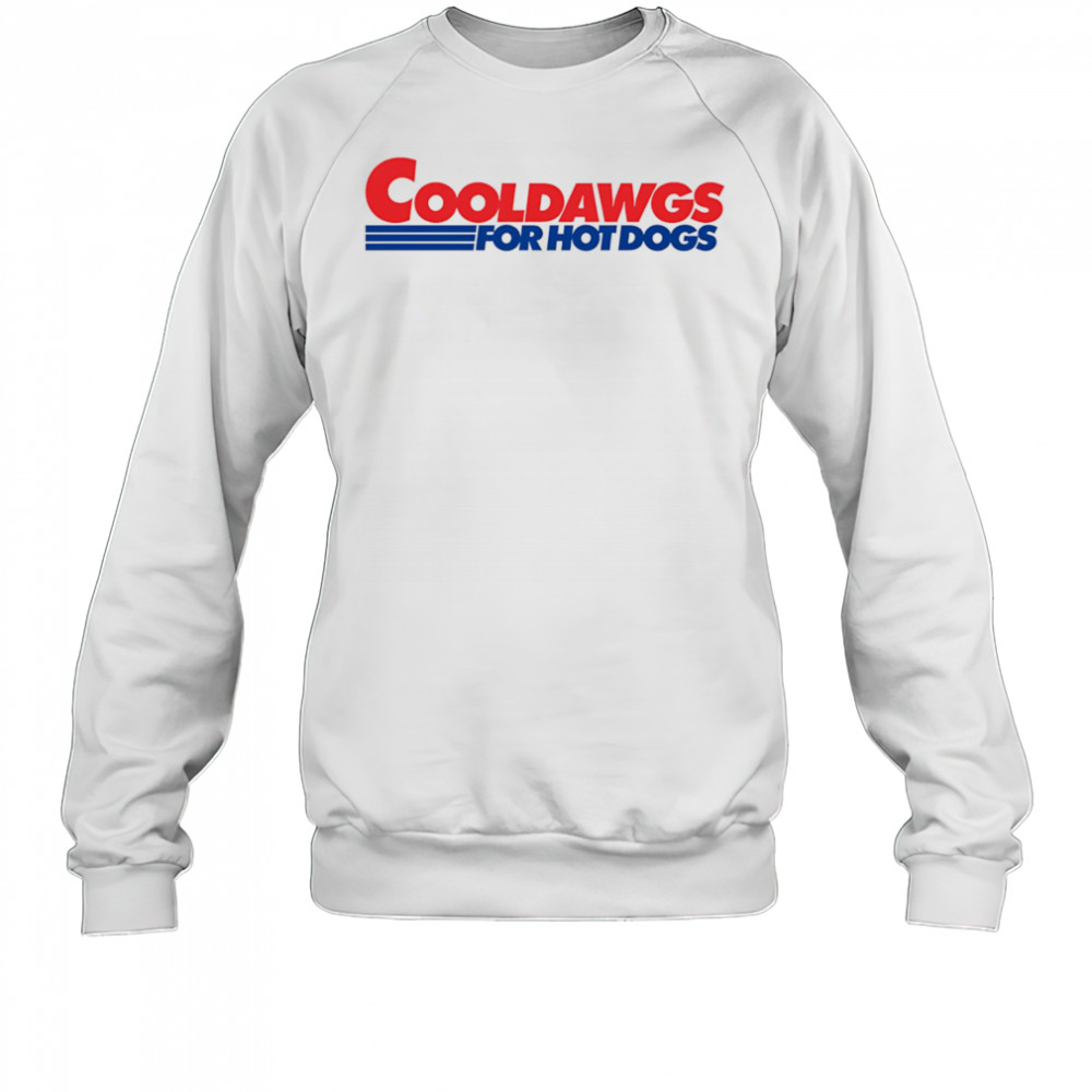 Cool Dawgs For Hot Dogs shirt Sweatshirt