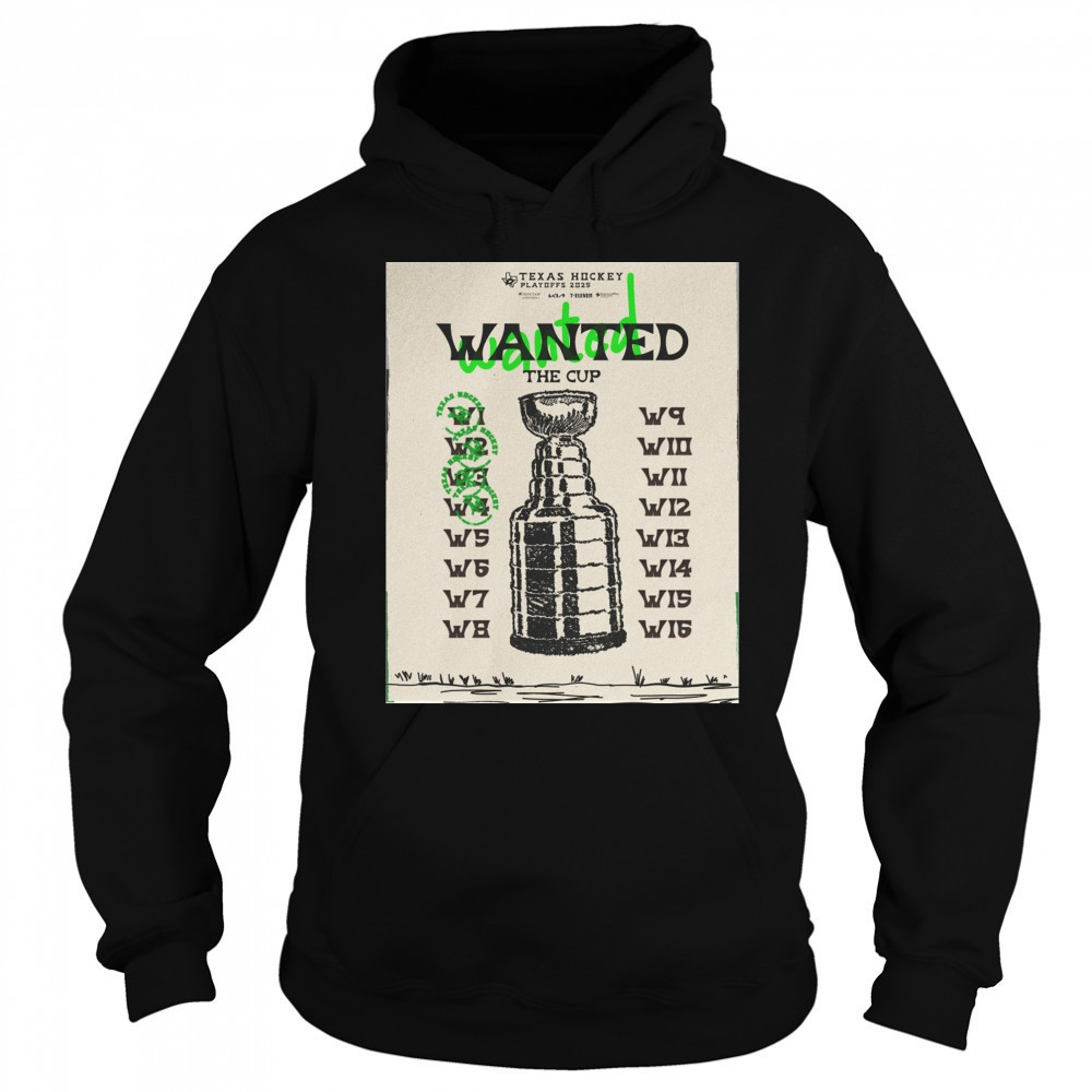 Dallas Stars Wanted The Cup Texas Hockey Playoffs 2025 Poster t-shirt Sweatshirt