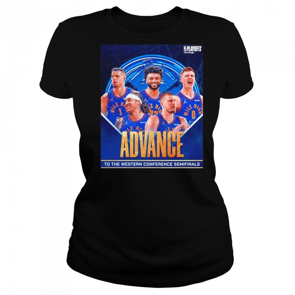 Denver Nuggets advance to the Western Conference Semifinals shirt Women's T-shirt