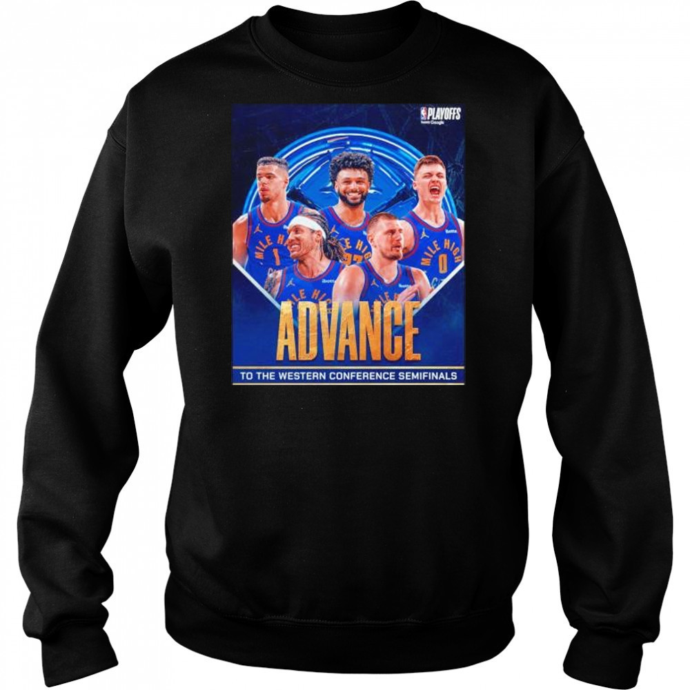 Denver Nuggets advance to the Western Conference Semifinals shirt Hoodie