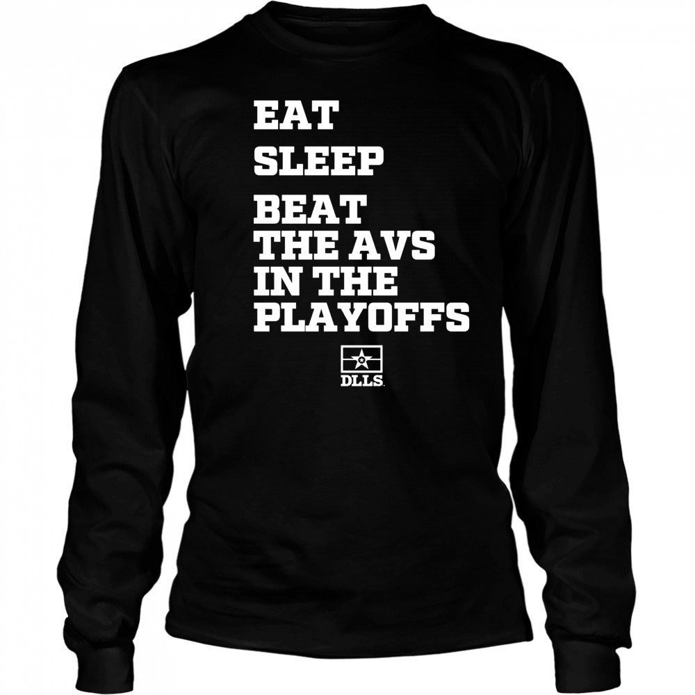 Eat Sleep Beat The Avs In The Playoffs Dallas Stars Hockey 2025 t-shirt Long Sleeved