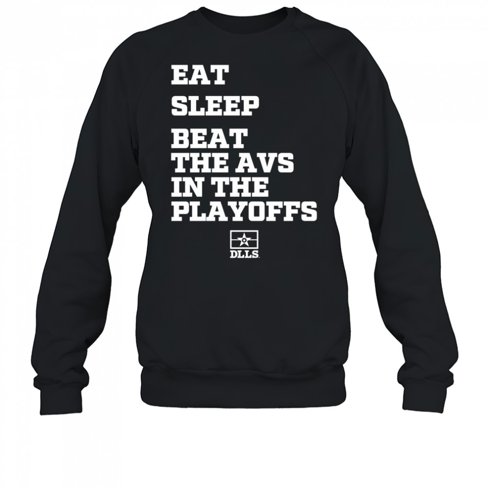 Eat Sleep Beat The Avs In The Playoffs Dallas Stars Hockey 2025 t-shirt Sweatshirt