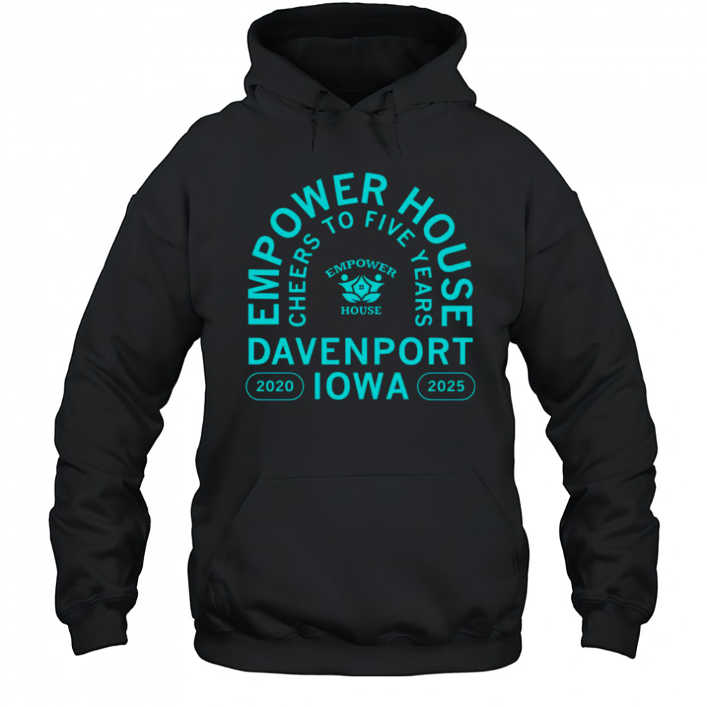 Empower House Cheers to Five Years shirt Hoodie