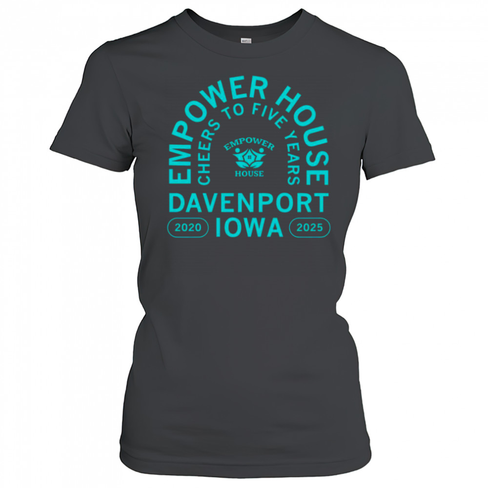 Empower House Cheers to Five Years shirt Women's T-shirt