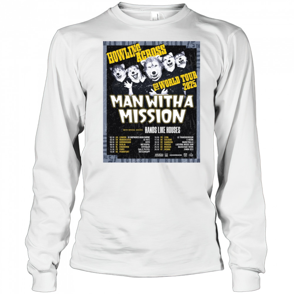 Howling Across The World Tour 2025 Man With A Mission With Special Guests Hands Like Houses Poster t-shirt Long Sleeved