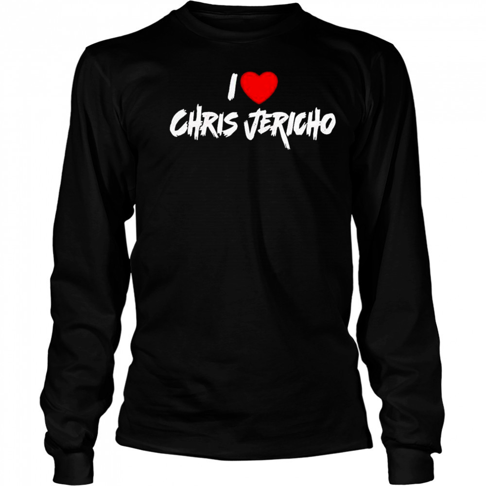 I Love Chris Jericho T-shirt Long Sleeved