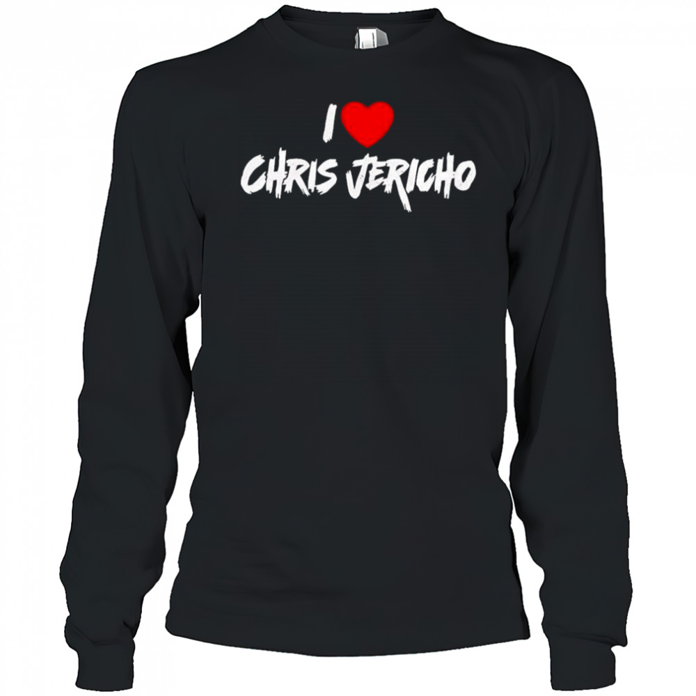I Love Chris Jericho T-shirt Long Sleeved