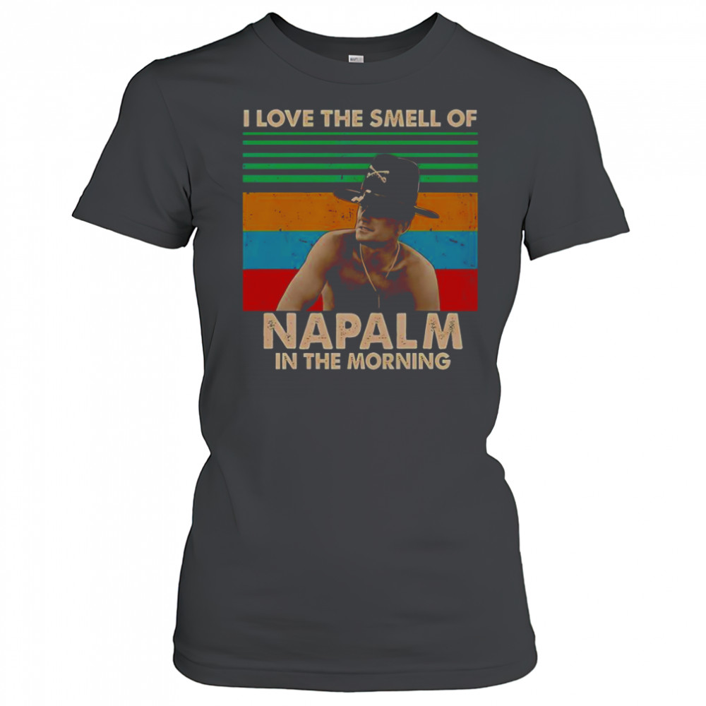 I Love The Smell Of Napalm In The Morning T-Shirt Women's T-shirt