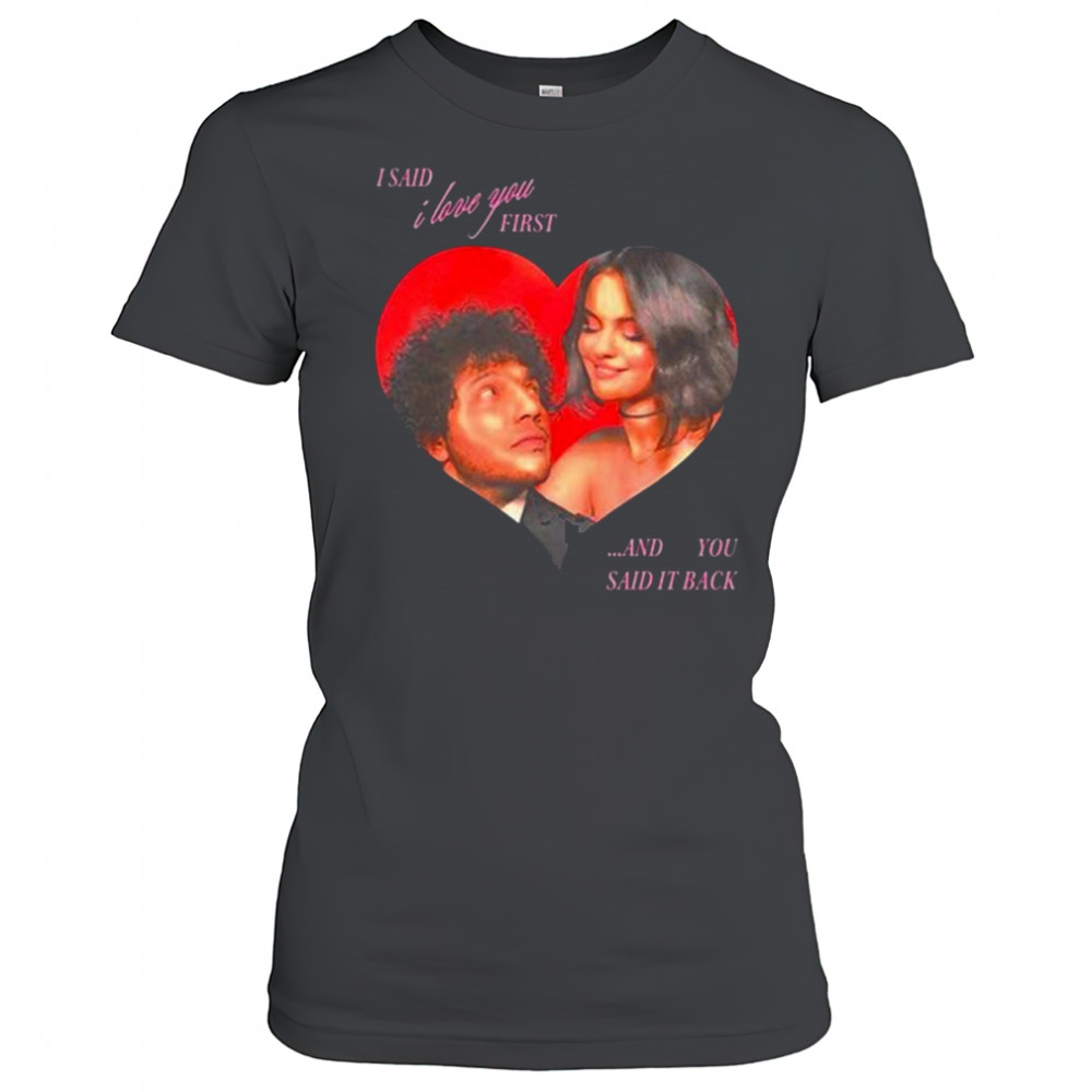 I Said I Love You First And You Said It Back Selena Gomez t-shirt Women's T-shirt