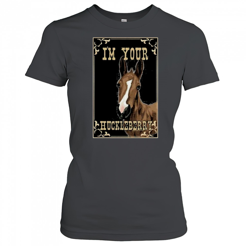 I’m Your Huckleberry Horse T-Shirt Women's T-shirt
