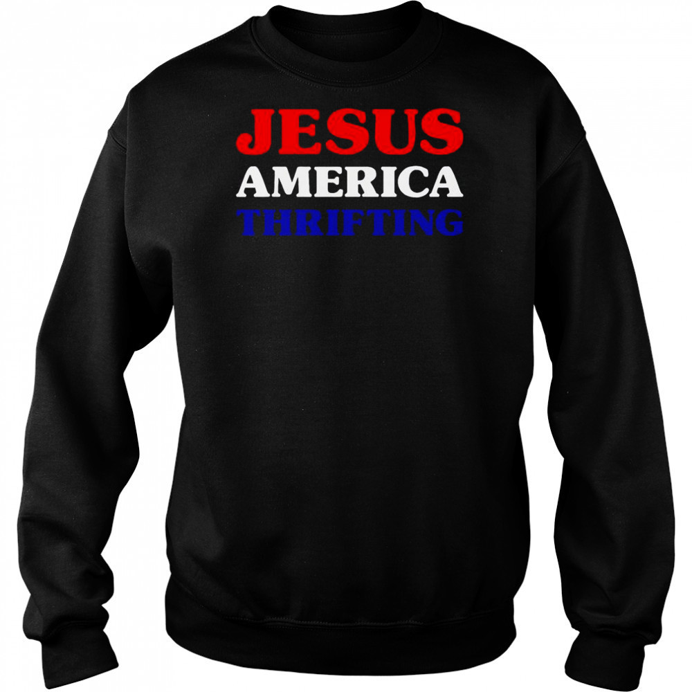 Jesus America Thrifting T-Shirt Hoodie