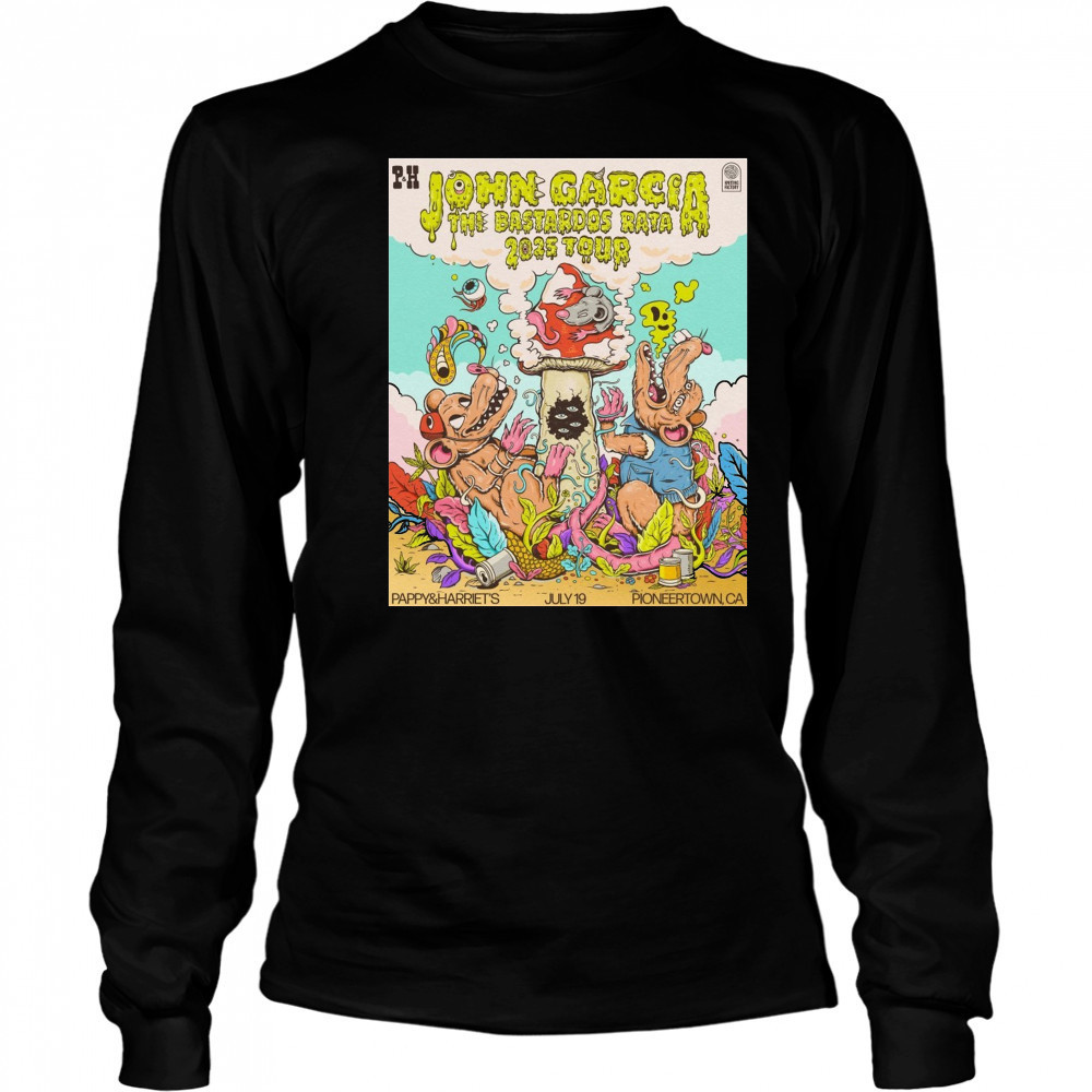 John Garcia The Bastiddos Raya 2025 Tour Pappy & Harriet’s July 19 2025 Pioneertown CA Poster t-shirt Long Sleeved