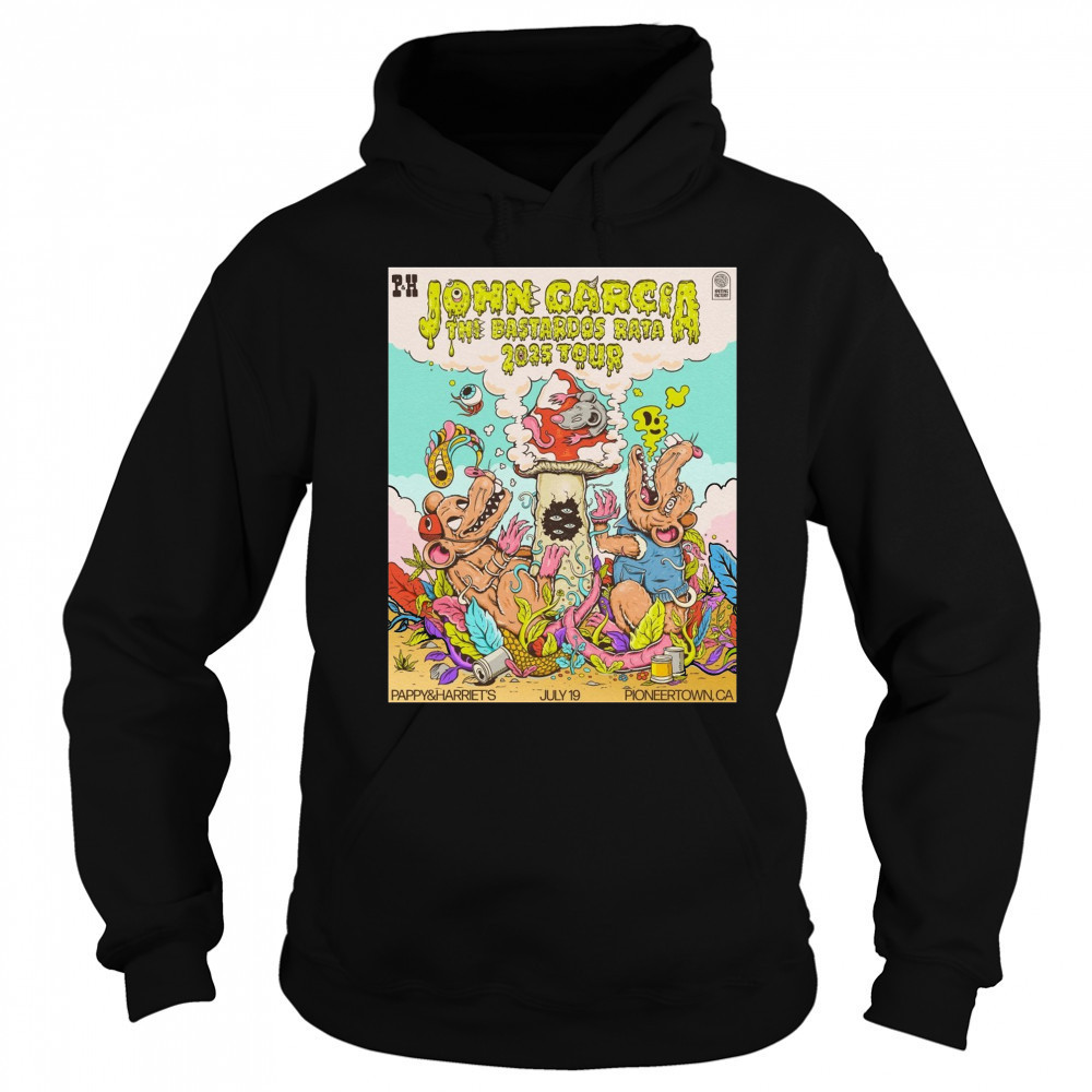 John Garcia The Bastiddos Raya 2025 Tour Pappy & Harriet’s July 19 2025 Pioneertown CA Poster t-shirt Sweatshirt