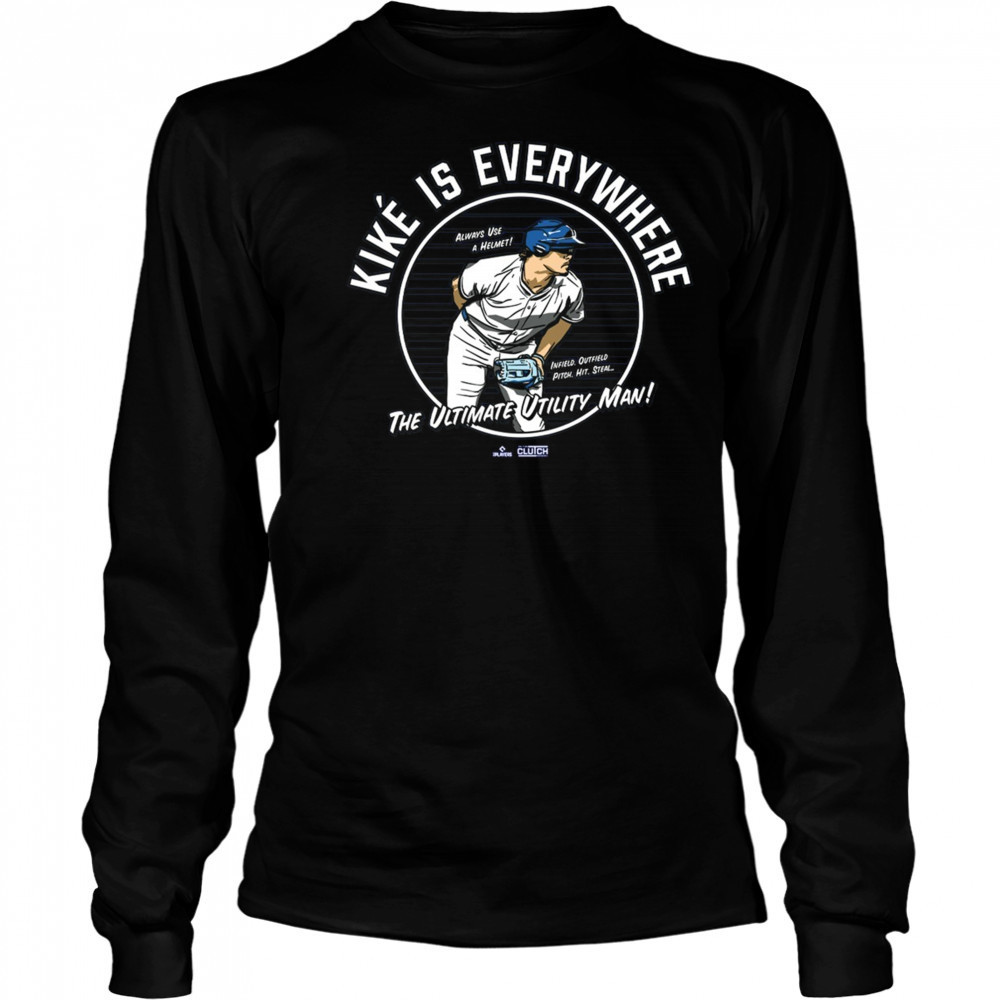 Kiké Hernández is Everywhere LA Dodgers The Ultimate Utility Man Always Use A Helmet Infield Outfield Pitch Hit Steal t-shirt Long Sleeved