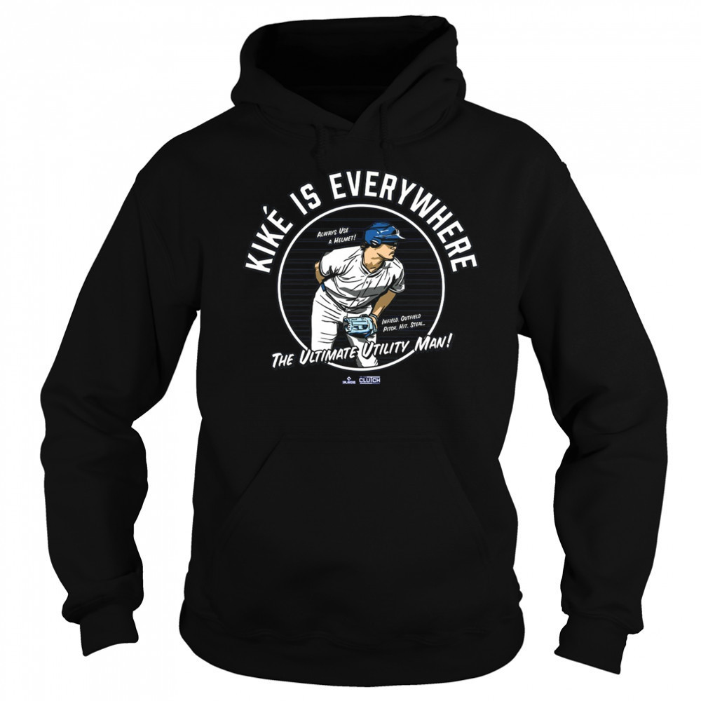 Kiké Hernández is Everywhere LA Dodgers The Ultimate Utility Man Always Use A Helmet Infield Outfield Pitch Hit Steal t-shirt Sweatshirt
