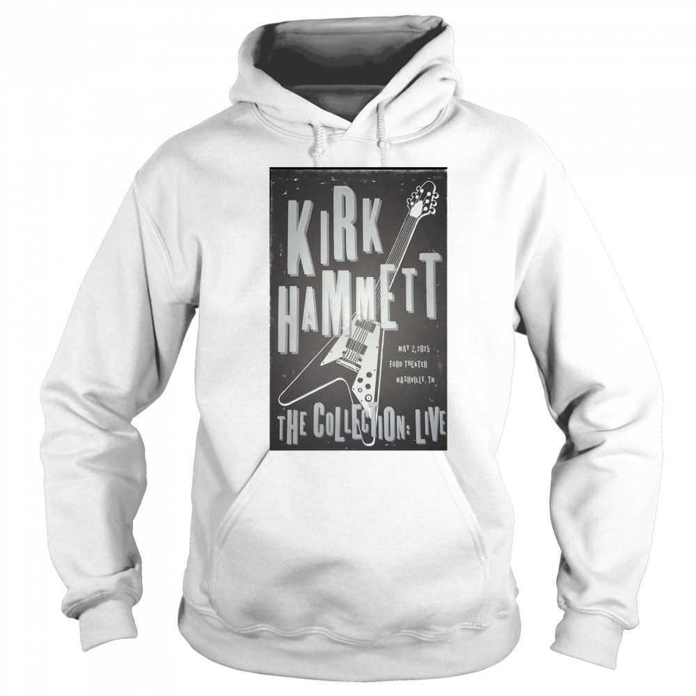 Kirk Hammett The Collection Live May 2 2025 Ford Theater Nashville TN Poster t-shirt Sweatshirt