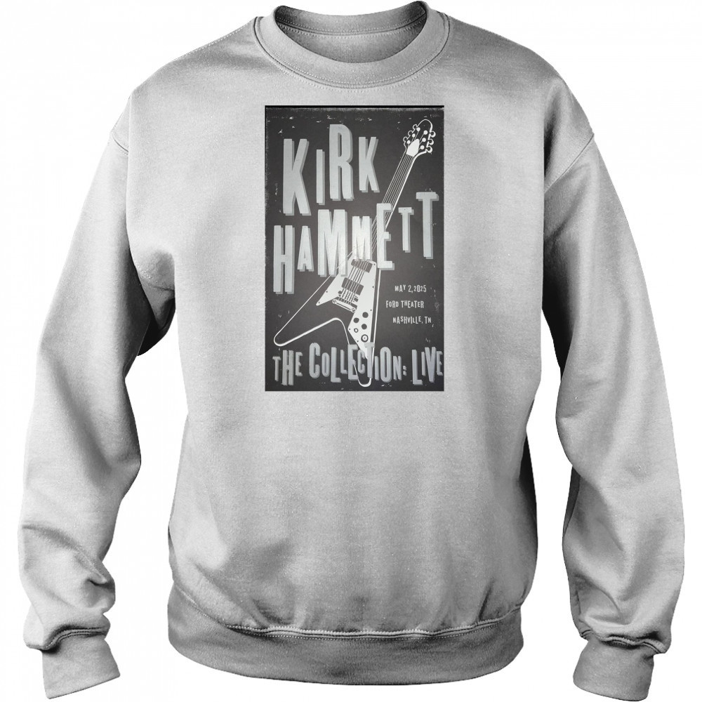 Kirk Hammett The Collection Live May 2 2025 Ford Theater Nashville TN Poster t-shirt Hoodie