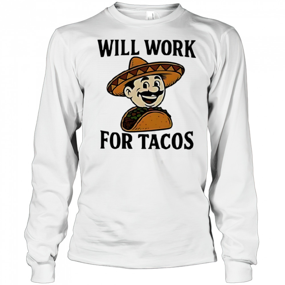 Labor of love for mexican food shirt Long Sleeved