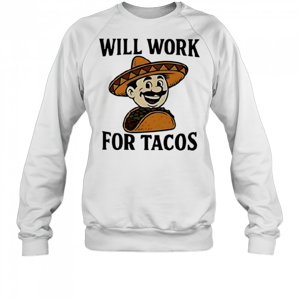 Labor of love for mexican food shirt Sweatshirt