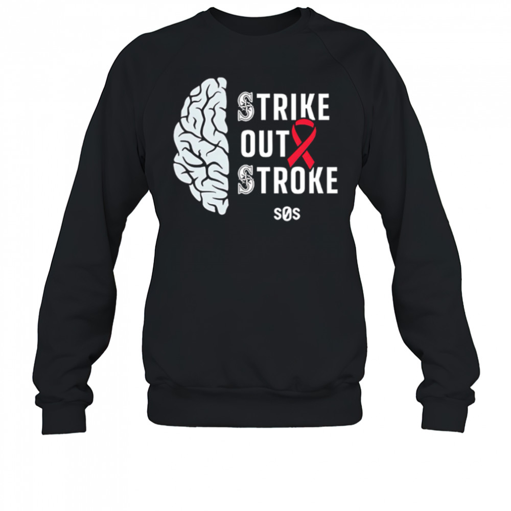 Mariners strike out stroke night 2025 shirt Sweatshirt