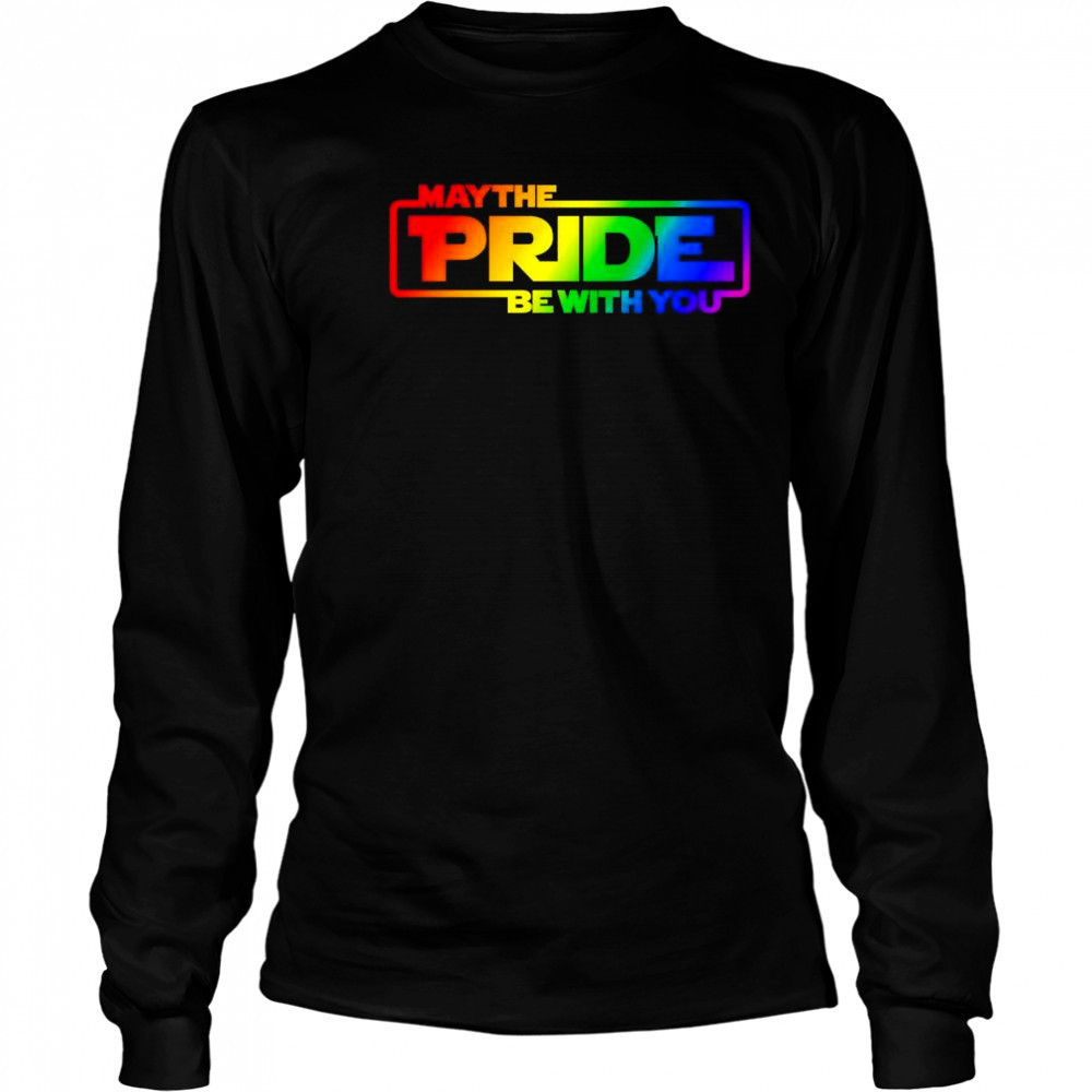 May the pride be with you pride month shirt Long Sleeved